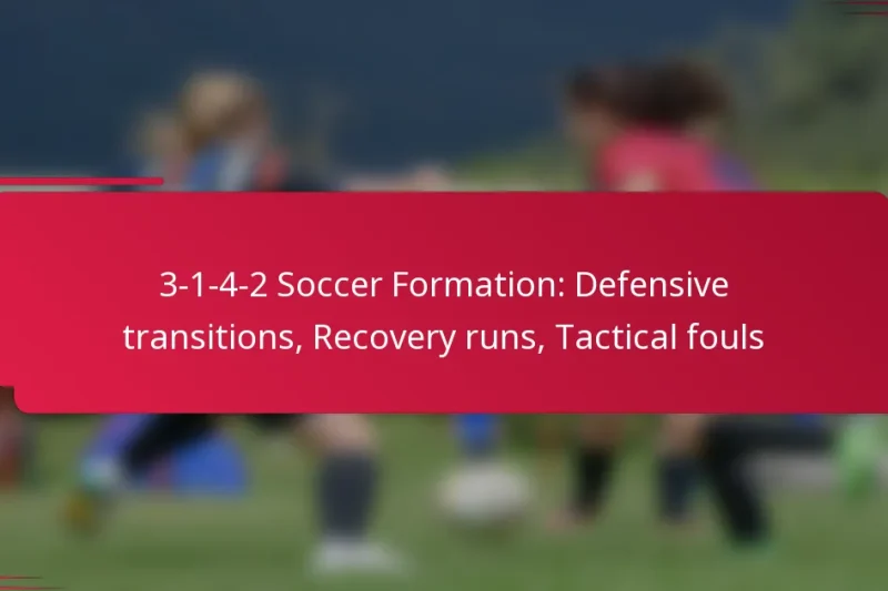 3-1-4-2 Soccer Formation: Defensive transitions, Recovery runs, Tactical fouls