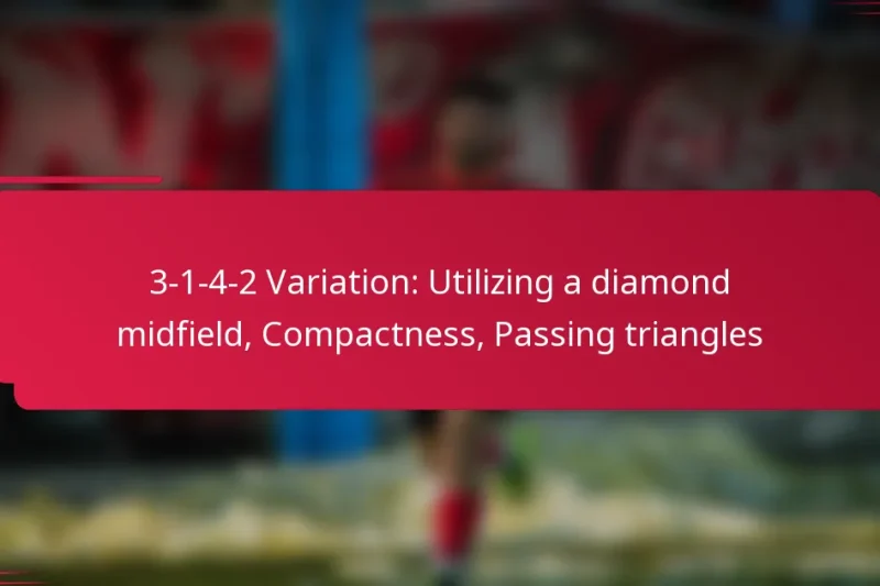 3-1-4-2 Variation: Utilizing a diamond midfield, Compactness, Passing triangles