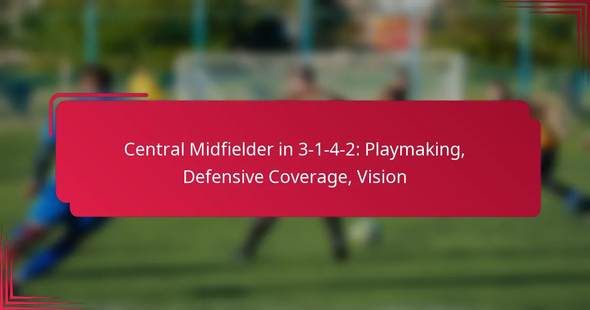 Read more about the article Central Midfielder in 3-1-4-2: Playmaking, Defensive Coverage, Vision