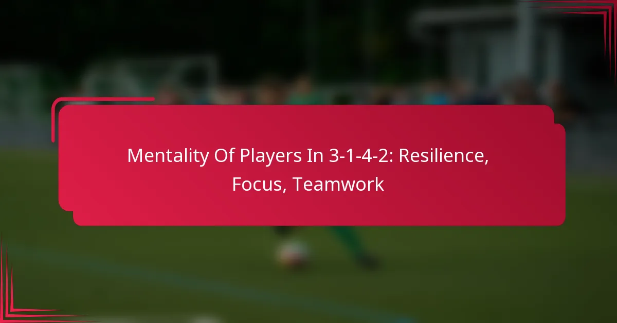 You are currently viewing Mentality Of Players In 3-1-4-2: Resilience, Focus, Teamwork