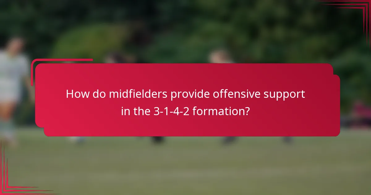 How do midfielders provide offensive support in the 3-1-4-2 formation?