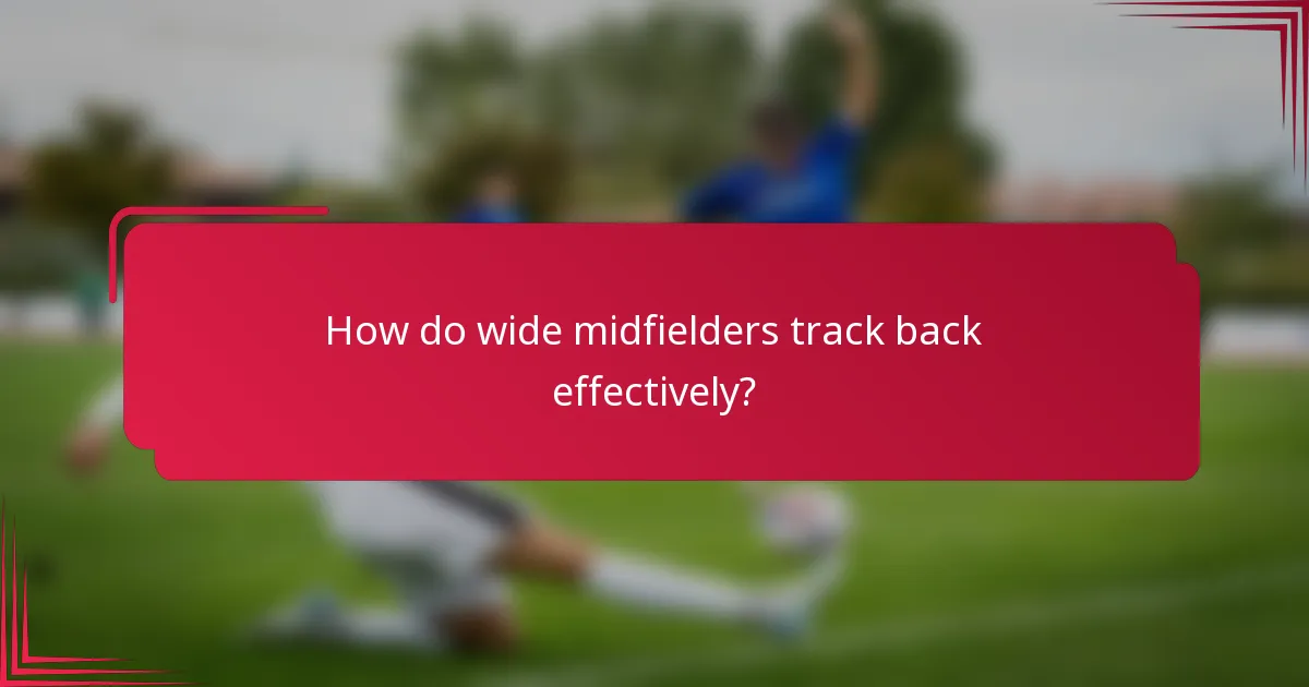How do wide midfielders track back effectively?