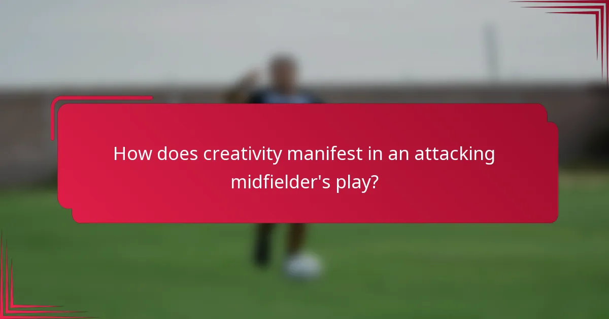 How does creativity manifest in an attacking midfielder's play?