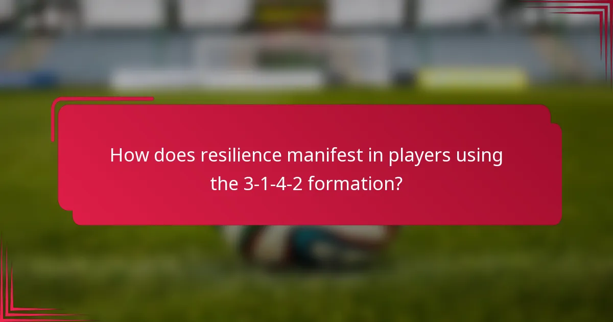 How does resilience manifest in players using the 3-1-4-2 formation?