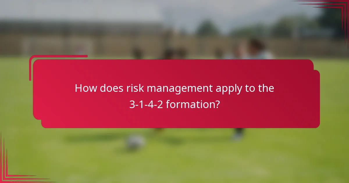How does risk management apply to the 3-1-4-2 formation?