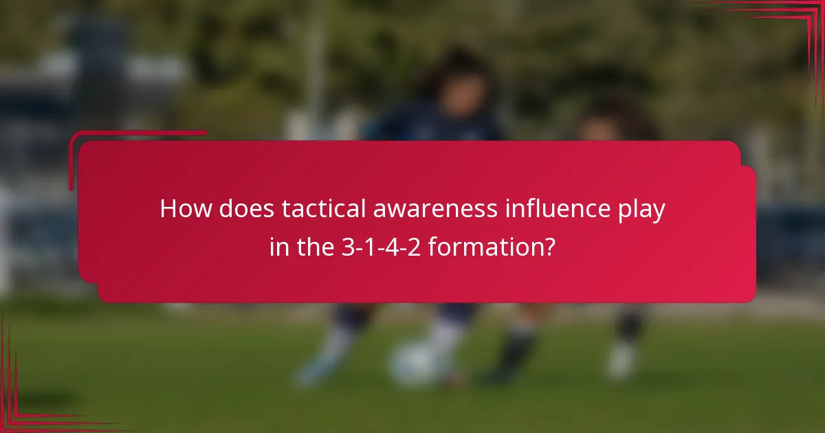 How does tactical awareness influence play in the 3-1-4-2 formation?