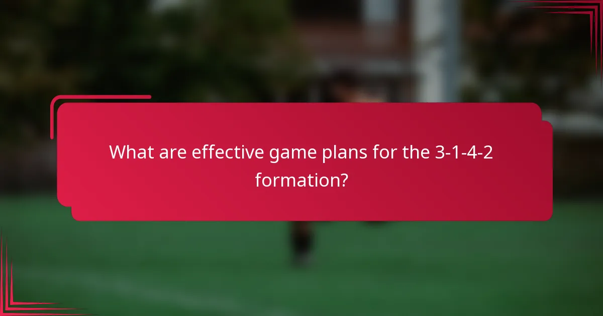 What are effective game plans for the 3-1-4-2 formation?