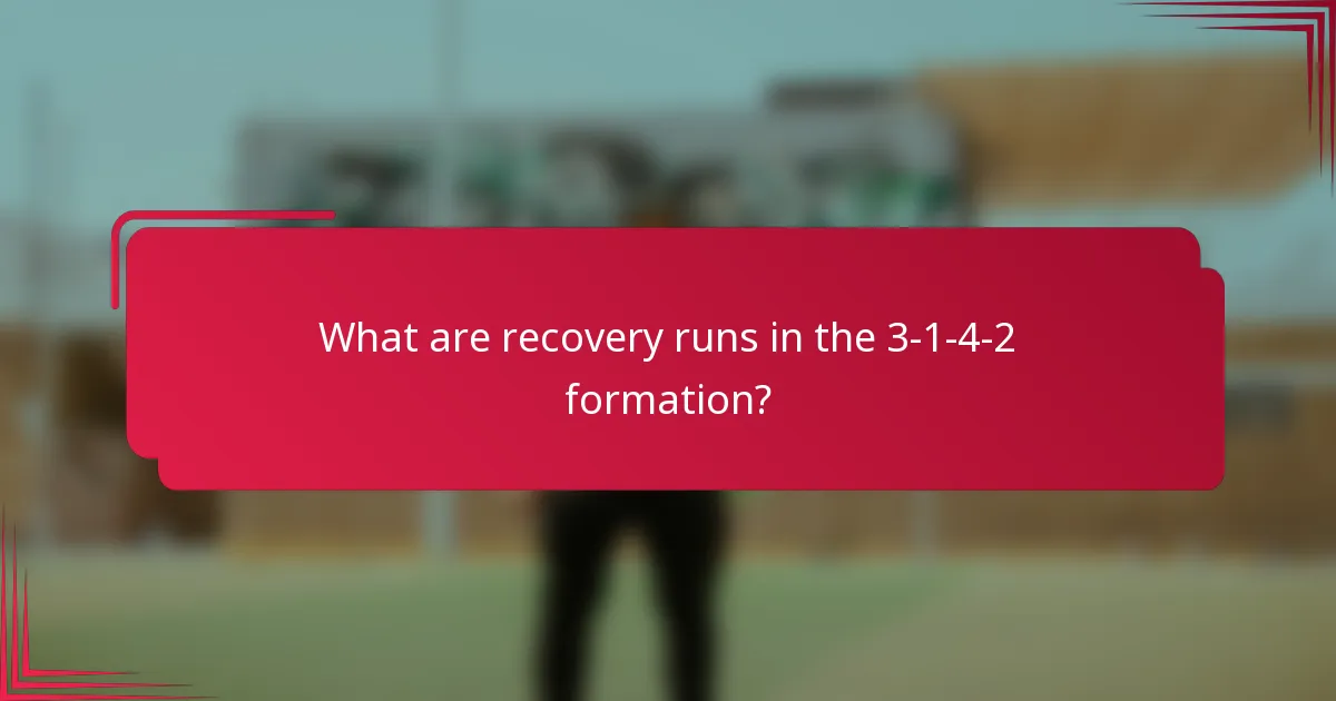 What are recovery runs in the 3-1-4-2 formation?