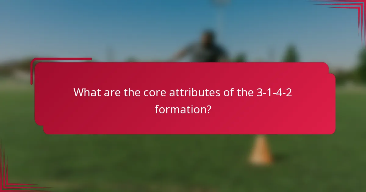 What are the core attributes of the 3-1-4-2 formation?