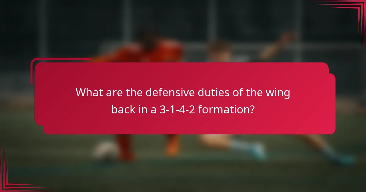 What are the defensive duties of the wing back in a 3-1-4-2 formation?