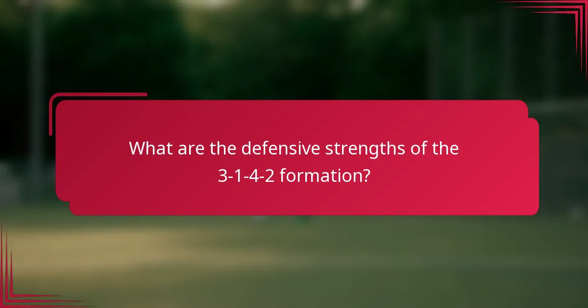 What are the defensive strengths of the 3-1-4-2 formation?