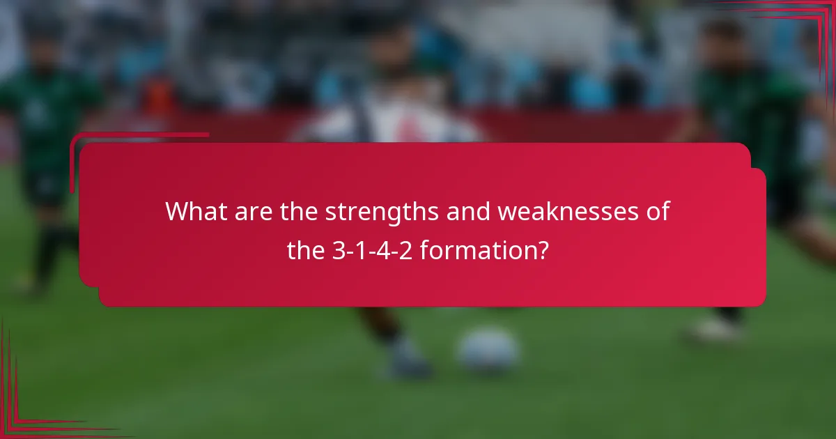 What are the strengths and weaknesses of the 3-1-4-2 formation?