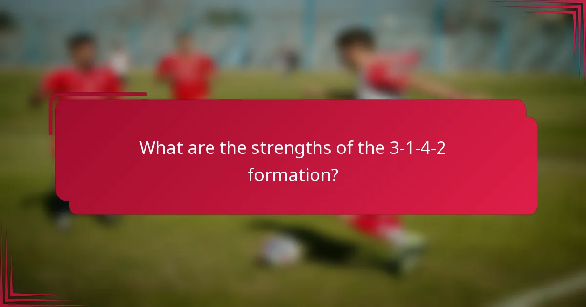 What are the strengths of the 3-1-4-2 formation?