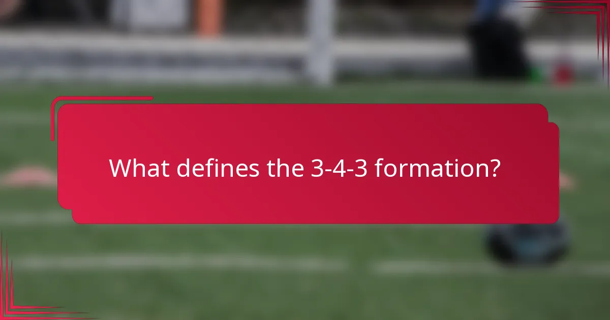 What defines the 3-4-3 formation?