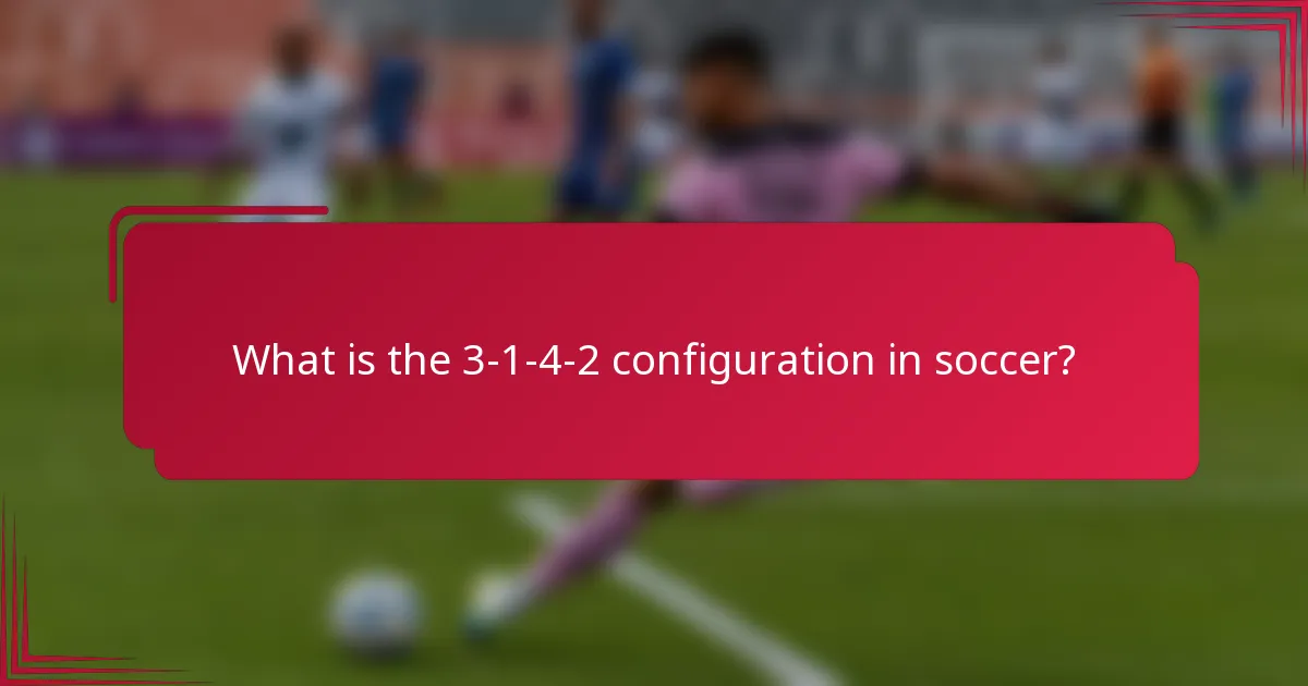 What is the 3-1-4-2 configuration in soccer?