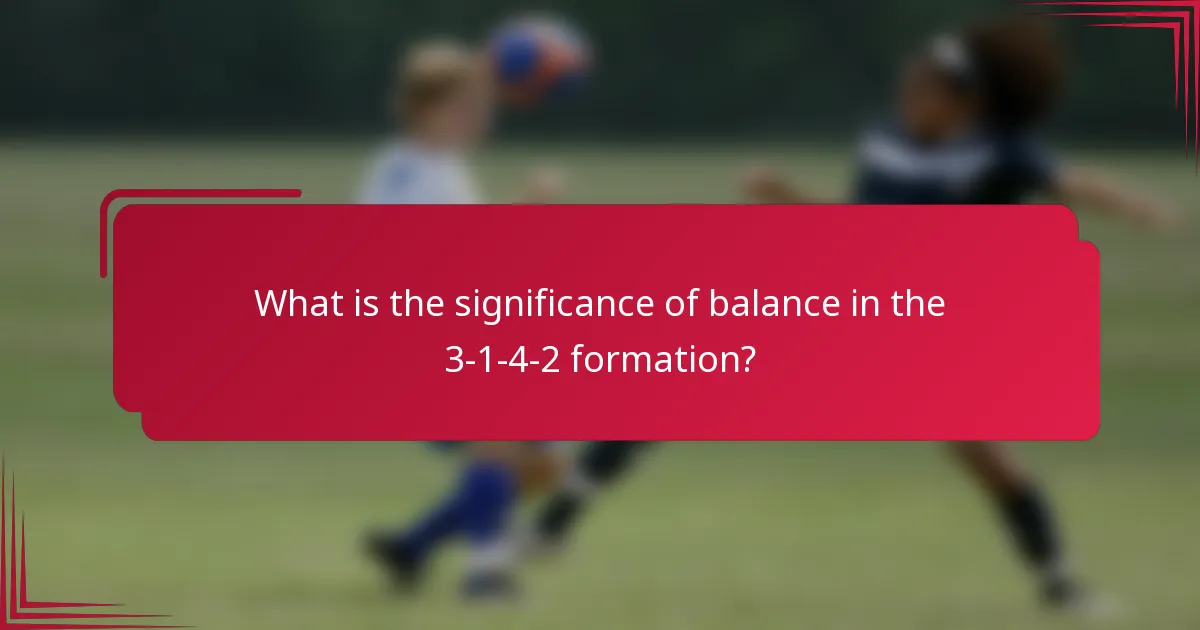 What is the significance of balance in the 3-1-4-2 formation?