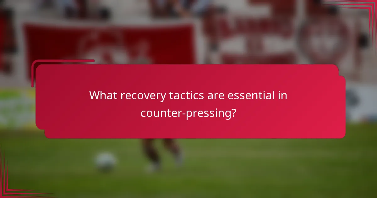 What recovery tactics are essential in counter-pressing?