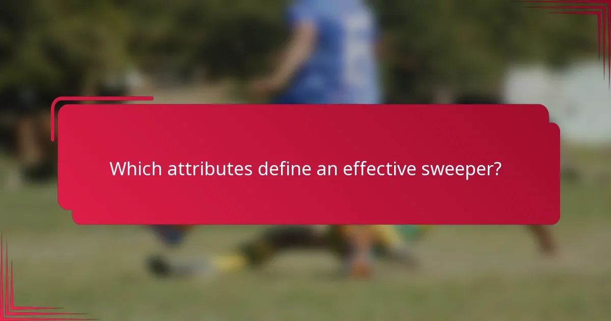 Which attributes define an effective sweeper?