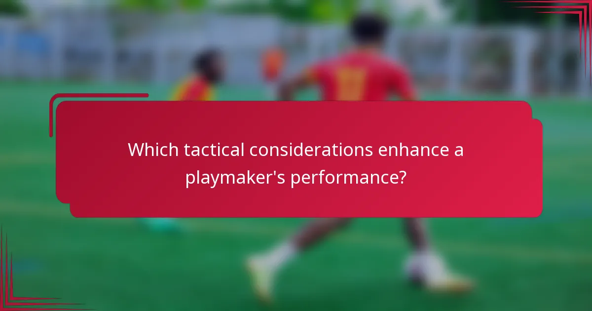 Which tactical considerations enhance a playmaker's performance?