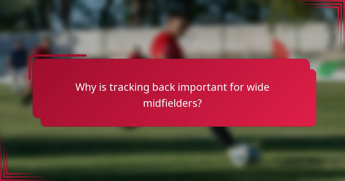 Why is tracking back important for wide midfielders?